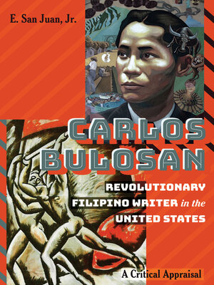 cover image of Carlos Bulosan—Revolutionary Filipino Writer in the United States